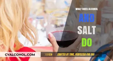 Alcohol and Salt: Uncovering Their Surprising Effects on Health and Body