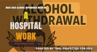 Alcohol Dependence: Impact on Hospital Work and Treatment