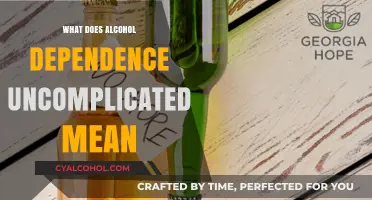 Understanding Alcohol Dependence Uncomplicated: Definition, Signs, and Treatment Options