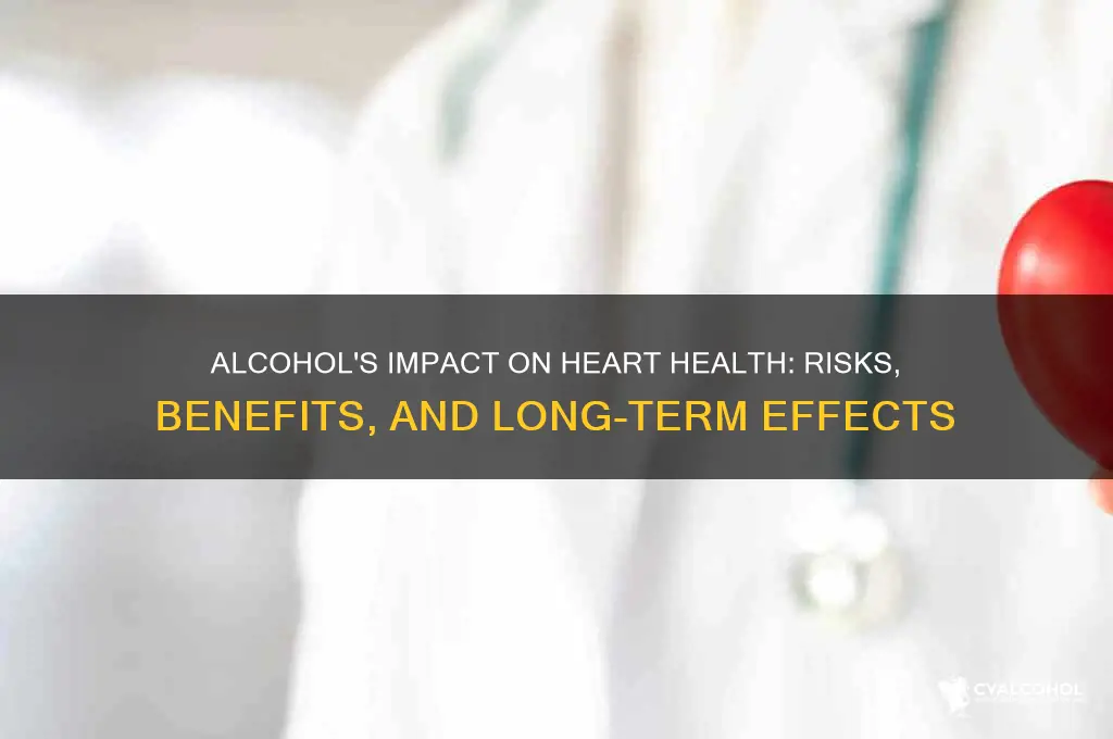 what does alcohol do the heart
