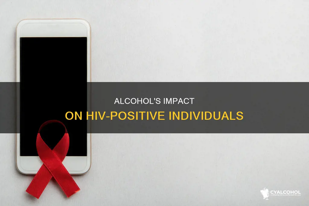 what does alcohol do to an hiv positive person