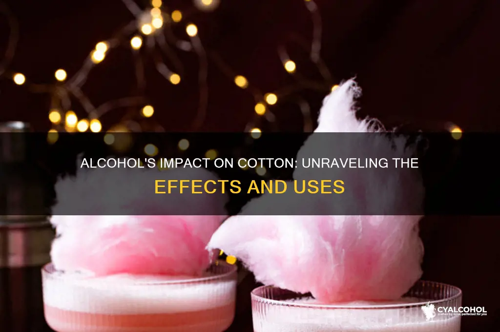 what does alcohol do to cotton