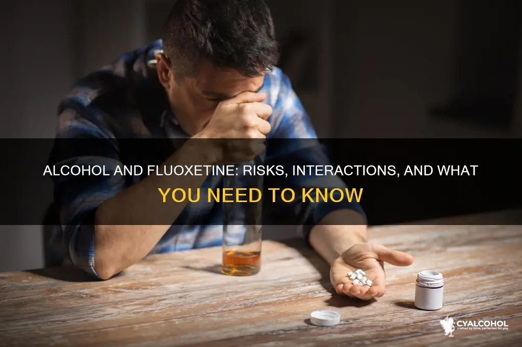 what does alcohol do to fluoxitine