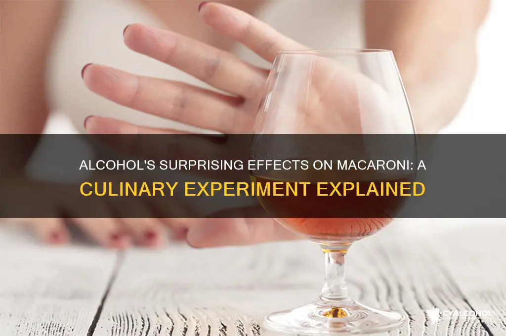 what does alcohol do to macaroni