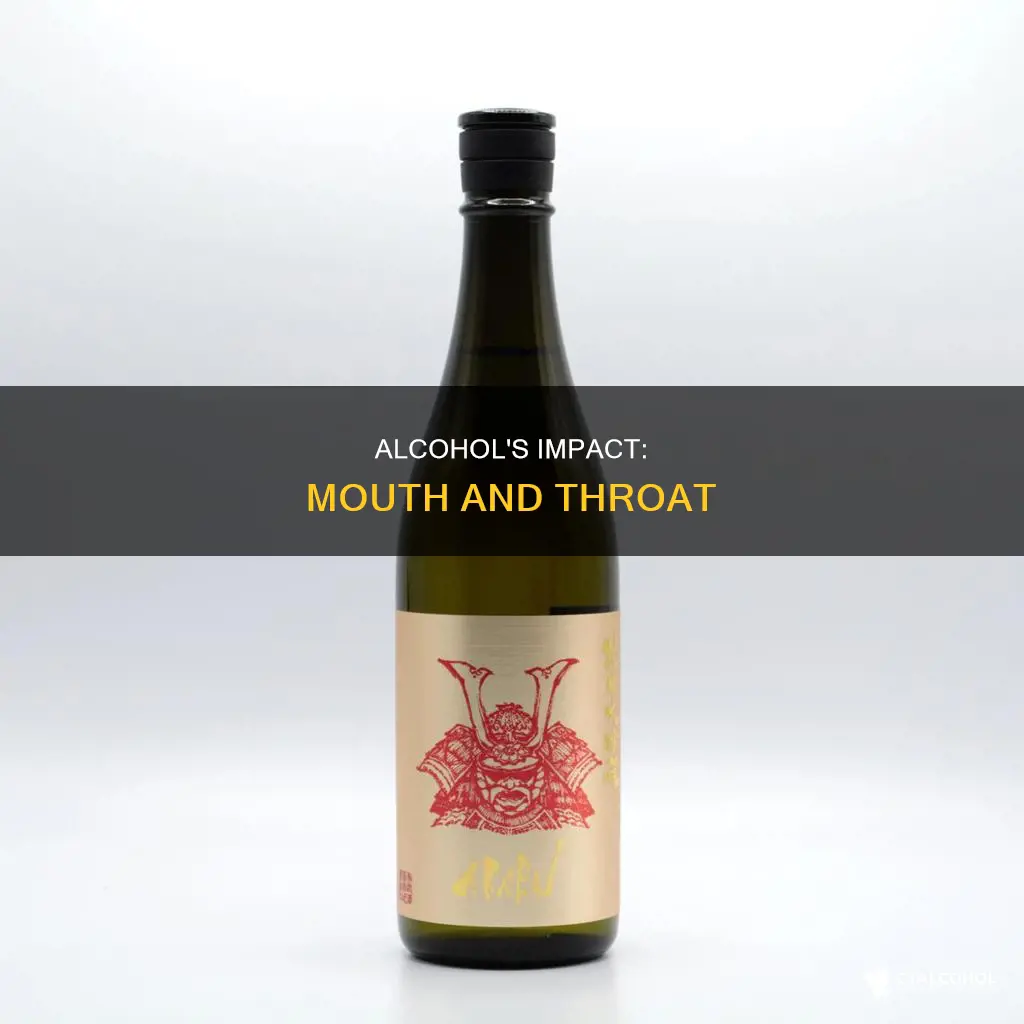 what does alcohol do to the mouth and throat