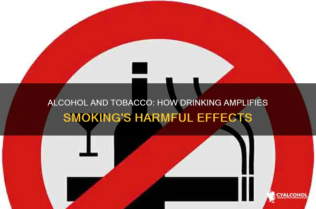 what does alcohol do to tobacco