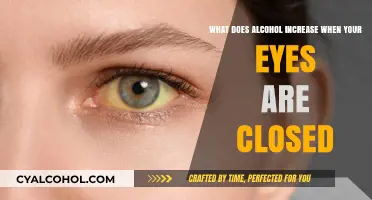 Alcohol's Effect: Eyes Closed, This Increases
