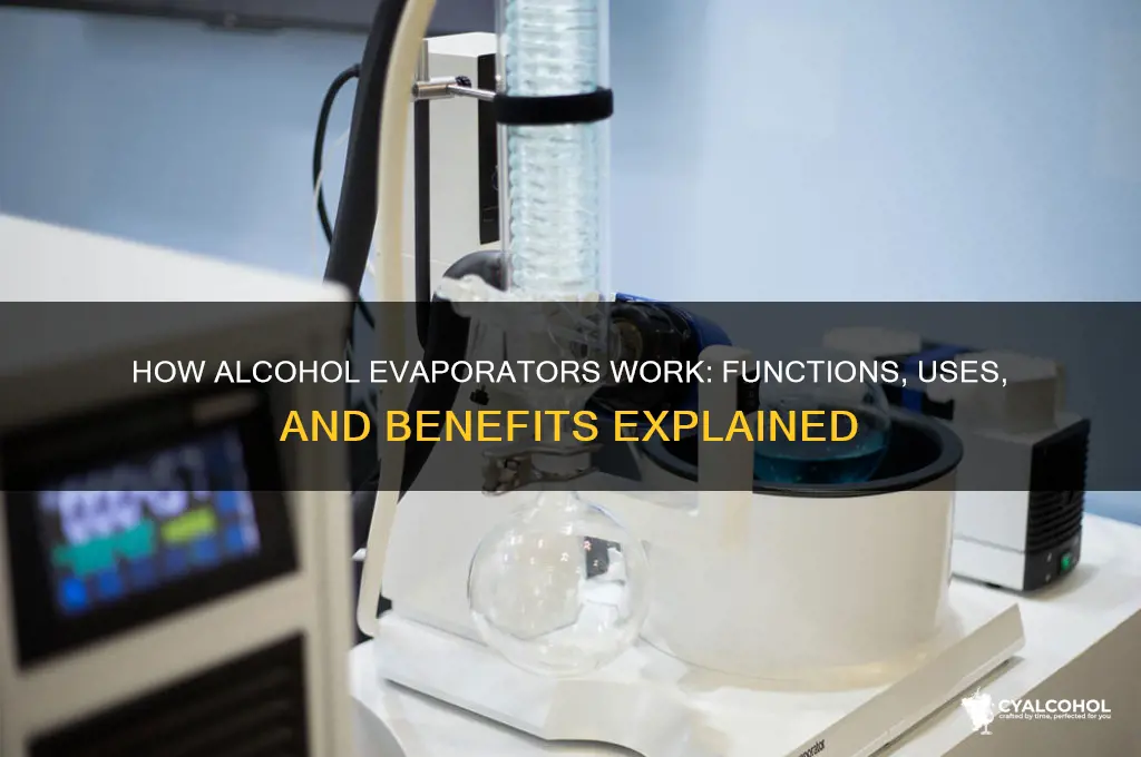 what does an alcohol evaporator do