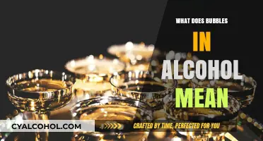 Bubbles in Alcohol: Understanding Their Meaning and Significance