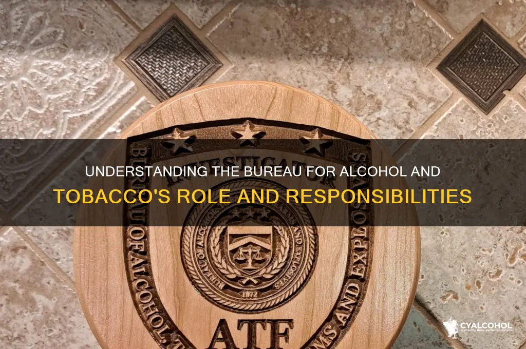 what does bureau for alcohol and tobacco do
