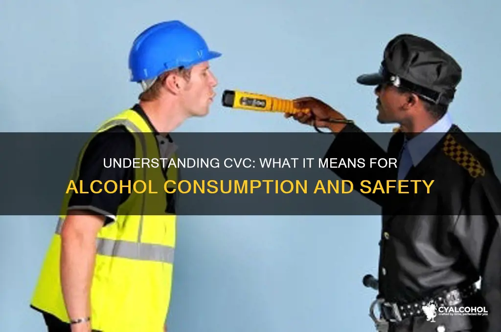 what does c v c stand for alcohol