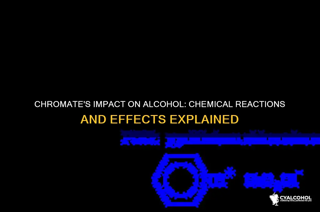 what does chromate do to alcohol