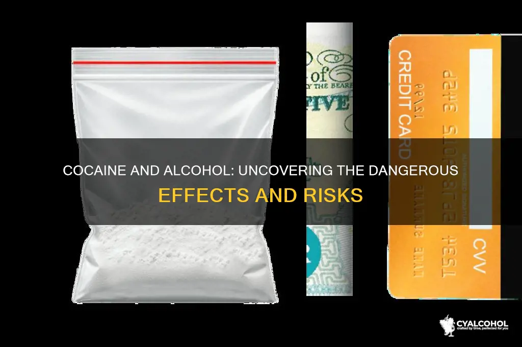 what does cocaine and alcohol do