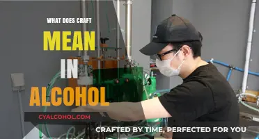 Understanding Craft Alcohol: Definition, Process, and Significance in Beverages