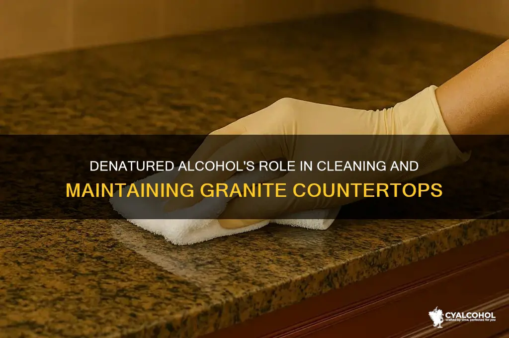 what does denatured alcohol do for granite countertoips