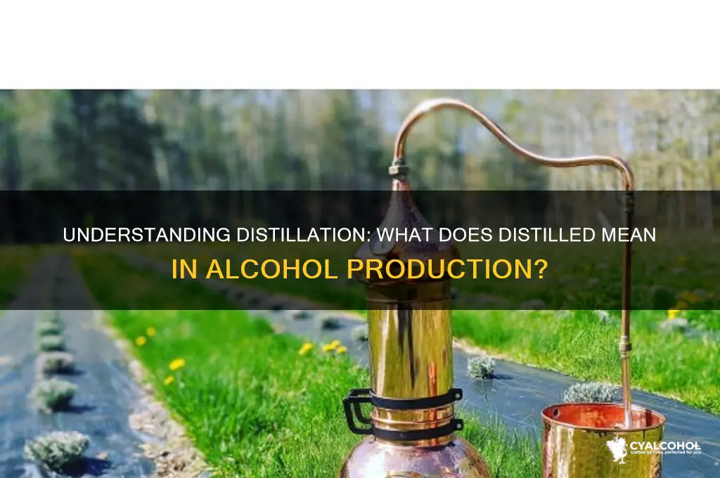 what does distilled mean in alcohol