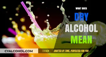 Understanding Dry Alcohol: Definition, Uses, and Common Misconceptions Explained