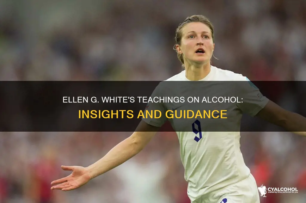 what does ellen g white say about alcohol