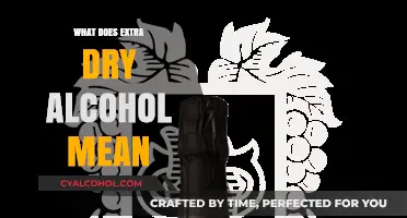 Decoding the Mystery: What Does Extra Dry Alcohol Really Mean?