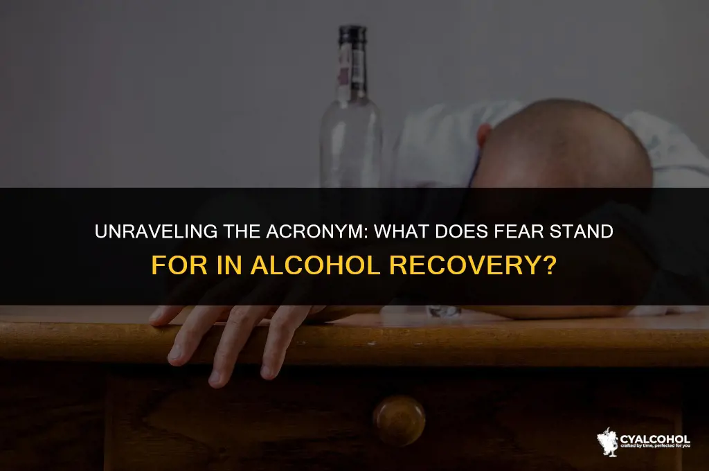 what does fear stand for alcohol