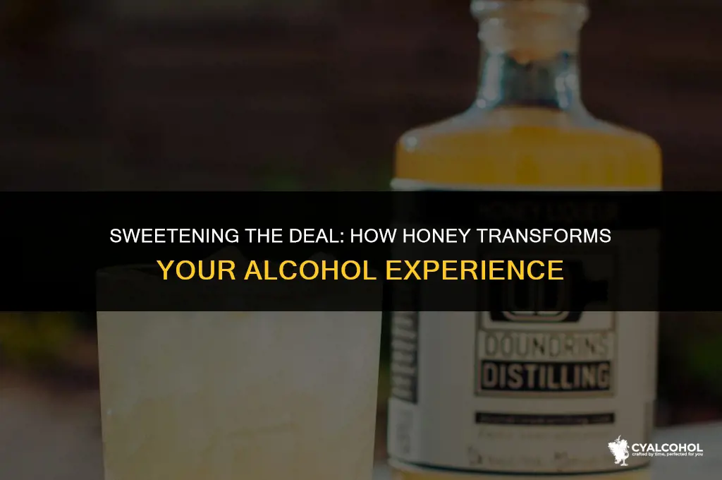 what does honey do to alcohol