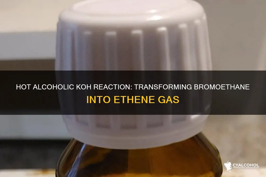 what does hot alcoholic koh do on bromoethane