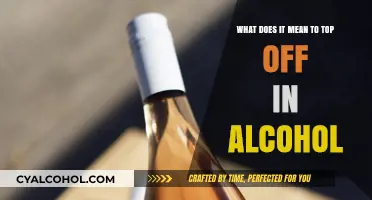 Topping Off Alcohol: What Does It Mean?