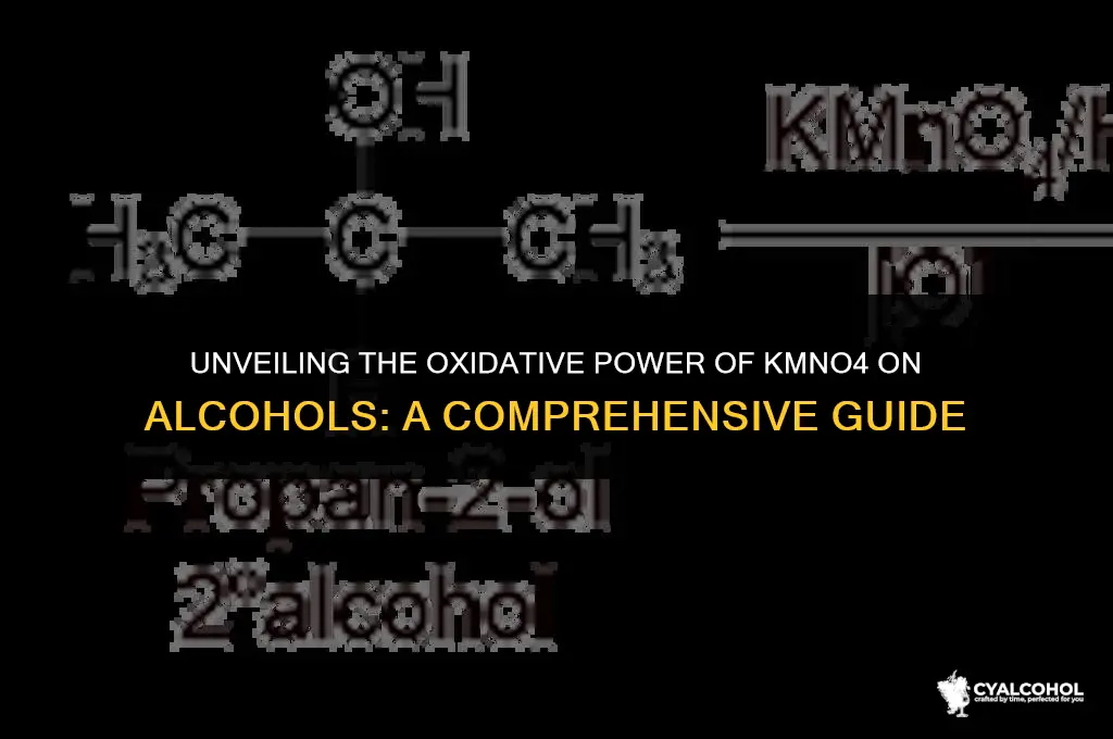 what does kmno4 do to alcohols