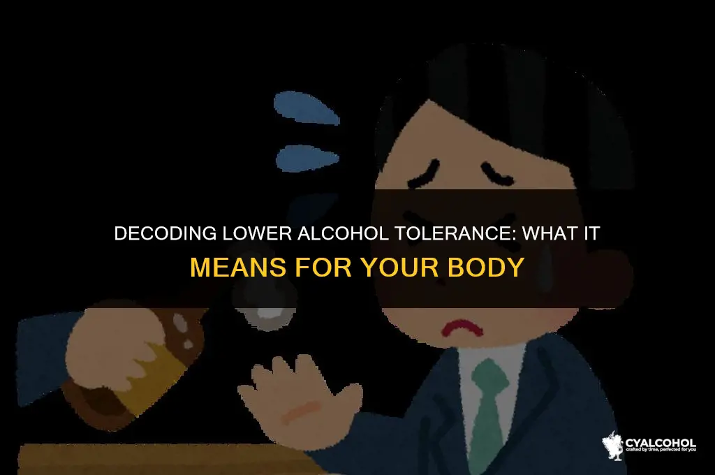 what does lower alcohol intolerance mean
