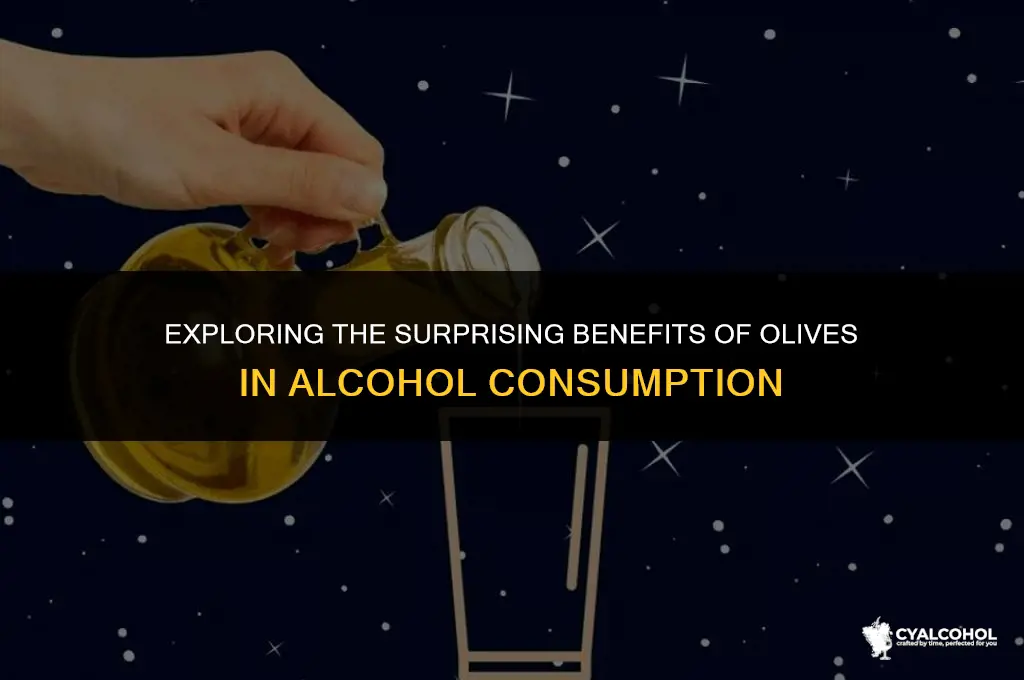 what does olives do for alcohol