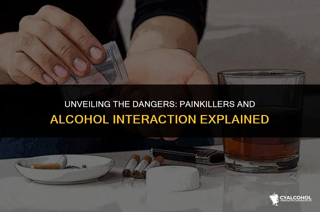 what does painkillers and alcohol do