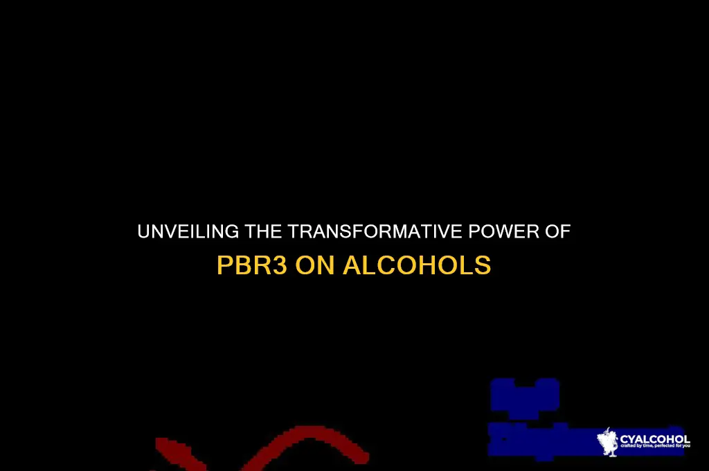 what does pbr3 do to alcohols