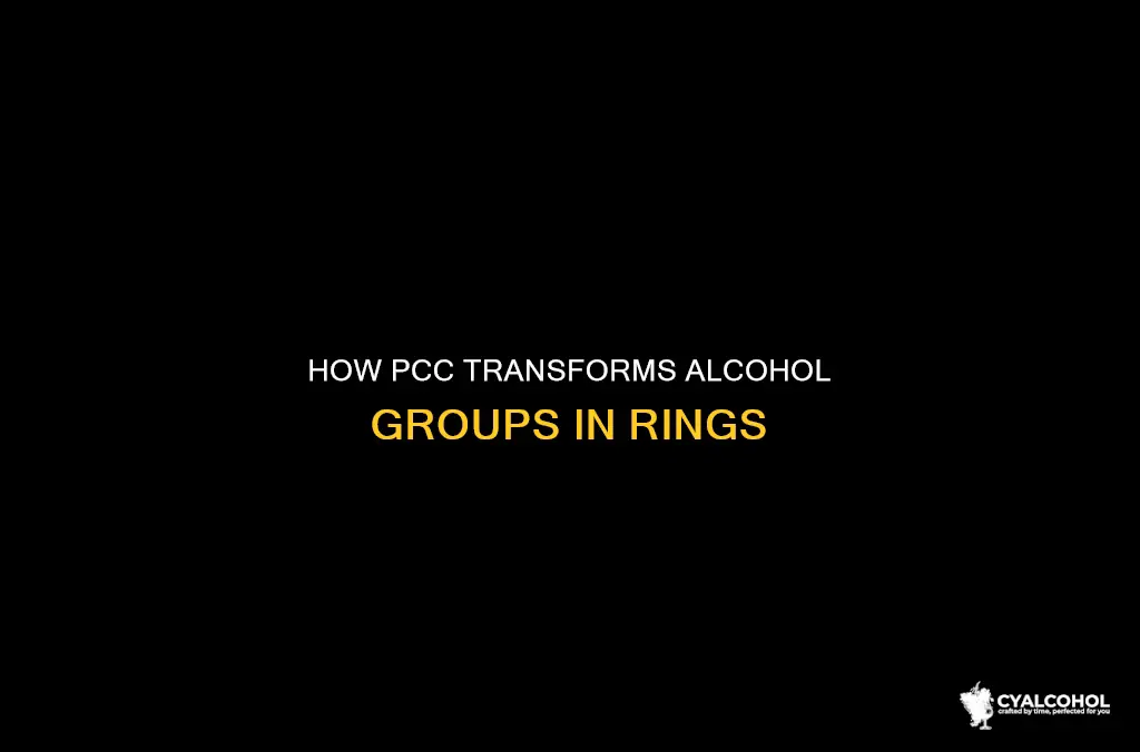 what does pcc do to an alcohol on a ring