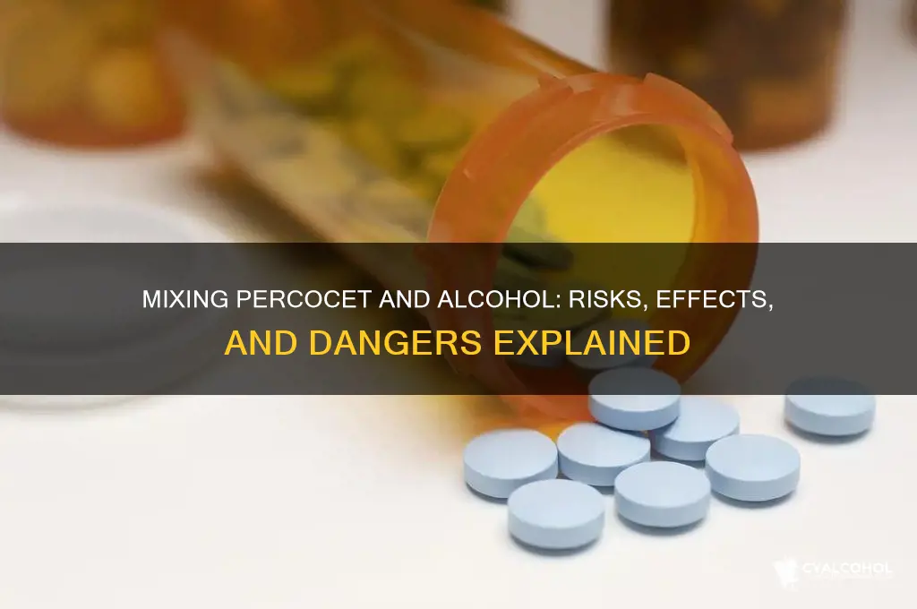 what does percocet and alcohol do to you