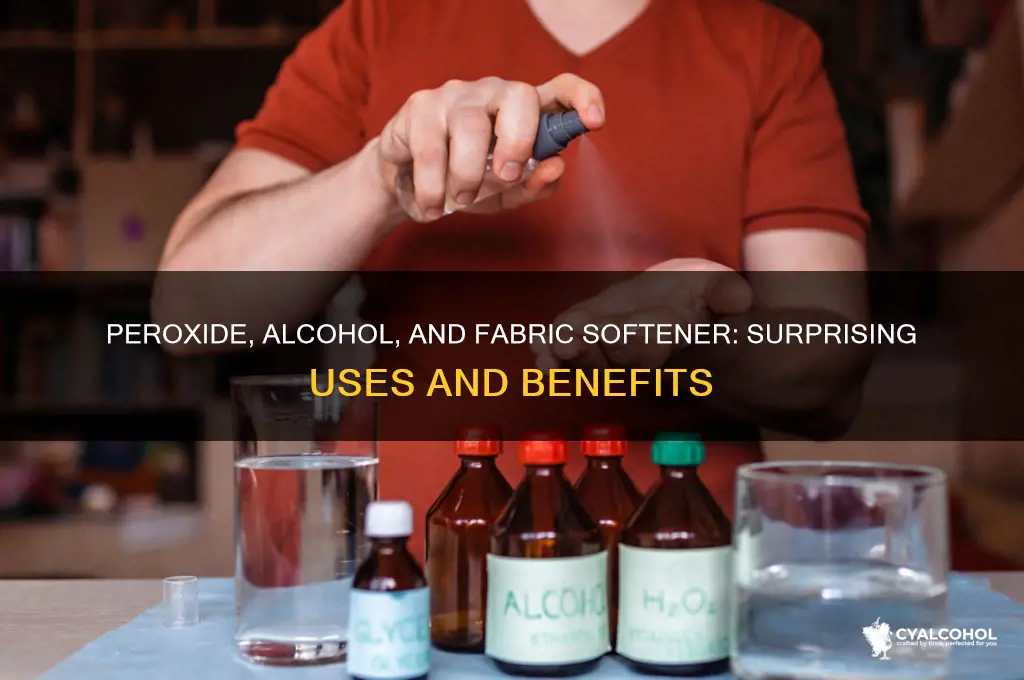 what does peroxide alcohol and fabric softener do