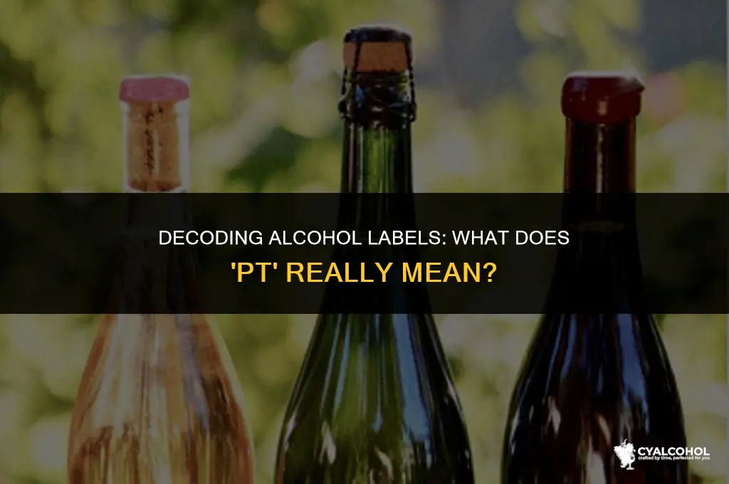 what does pt mean with alcohol
