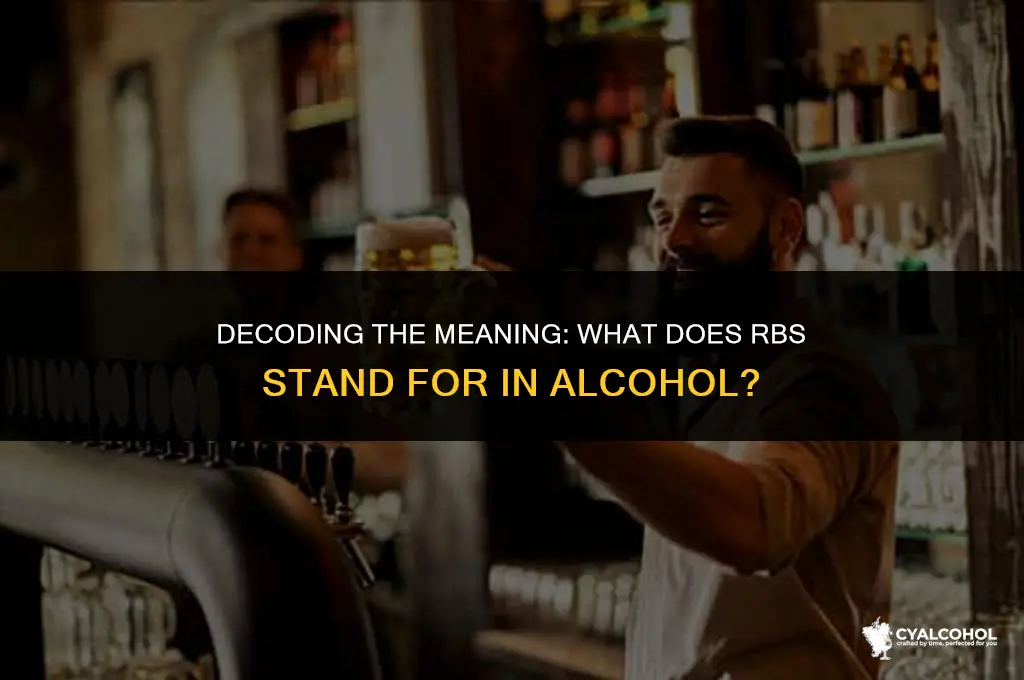 what does rbs stand for alcohol