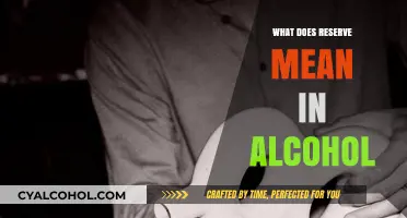 Understanding Alcohol Reserves: A Guide to Aging and Quality