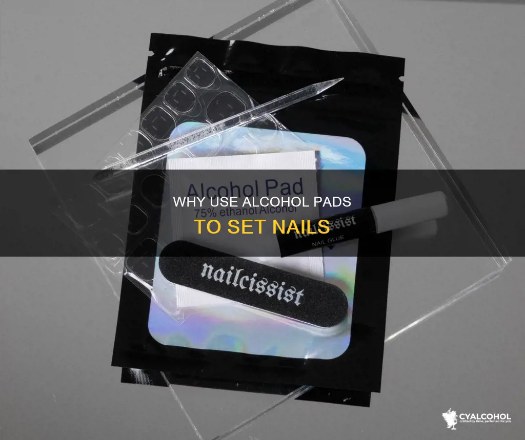 what does setting your nails with an alcohol pad do