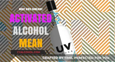 Unveiling the Mystery: What Does Sunlight-Activated Alcohol Mean?