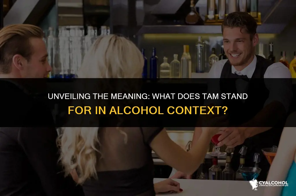 what does tam stand for alcohol