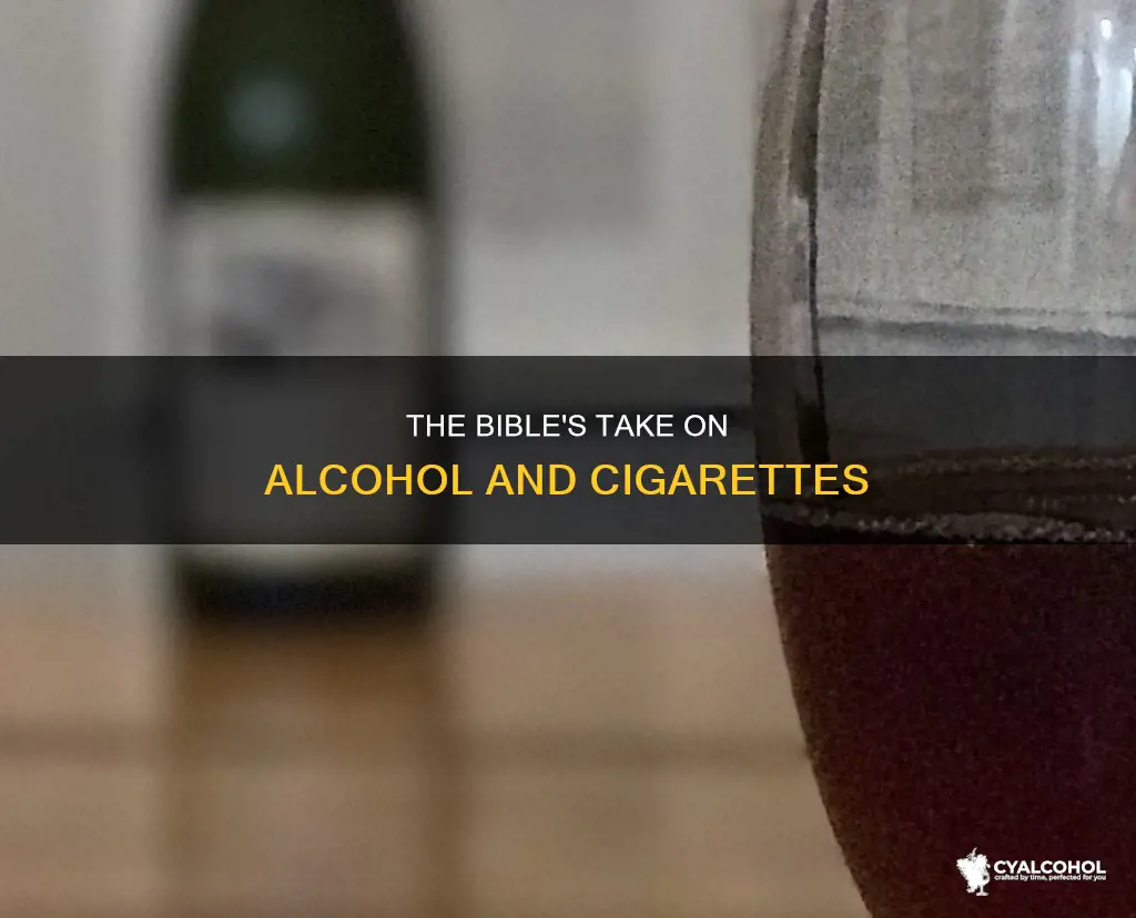 what does the bible say about alcohol and cigarettes