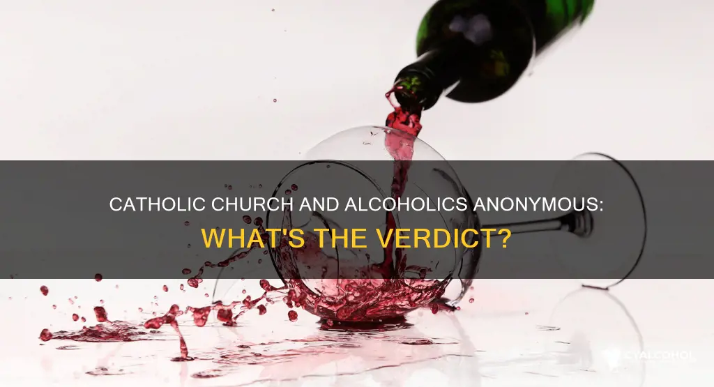 what does the catholic church say about alcoholics anonymous