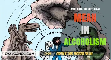 Understanding the Suffix 'Ism' in Alcoholism: Origins and Implications