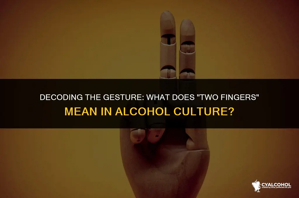 what does two fingers mean alcohol