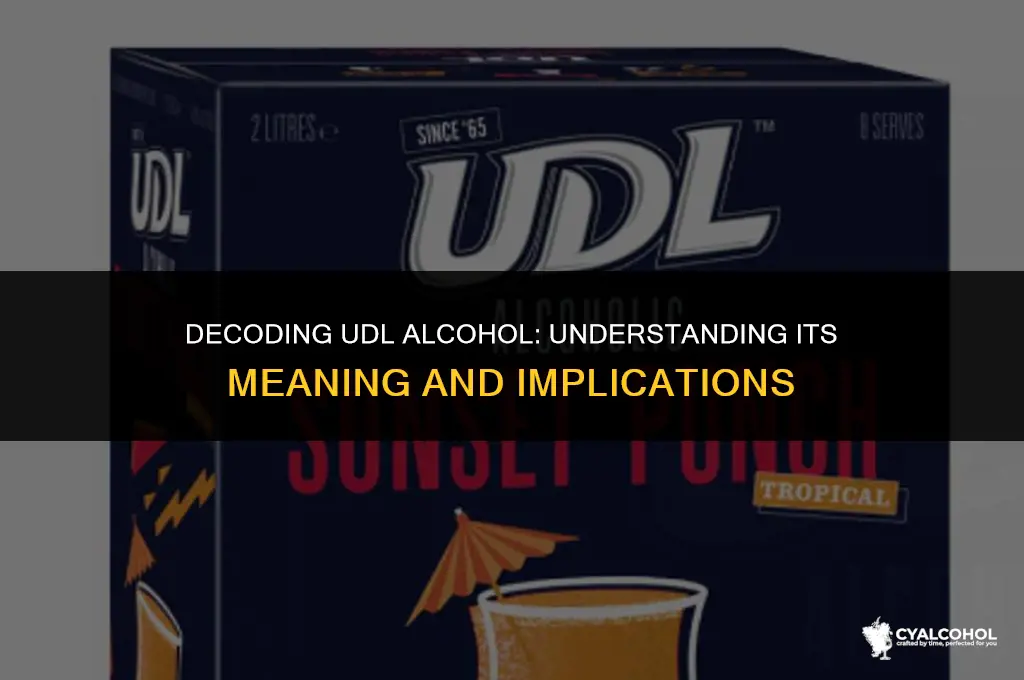 what does udl alcohol stand for