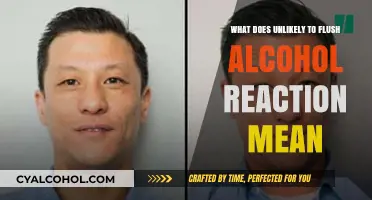 Unlikely to Flush Alcohol Reaction: Understanding Its Meaning and Implications