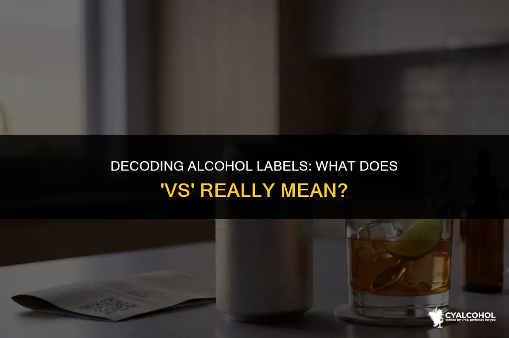 what does vs meanon alcohol bottles