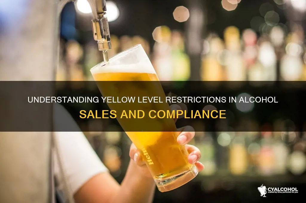 what does yellow level mean in alcohol sales