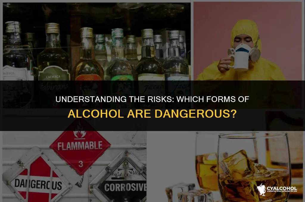 what forms of alcohol are dangerous